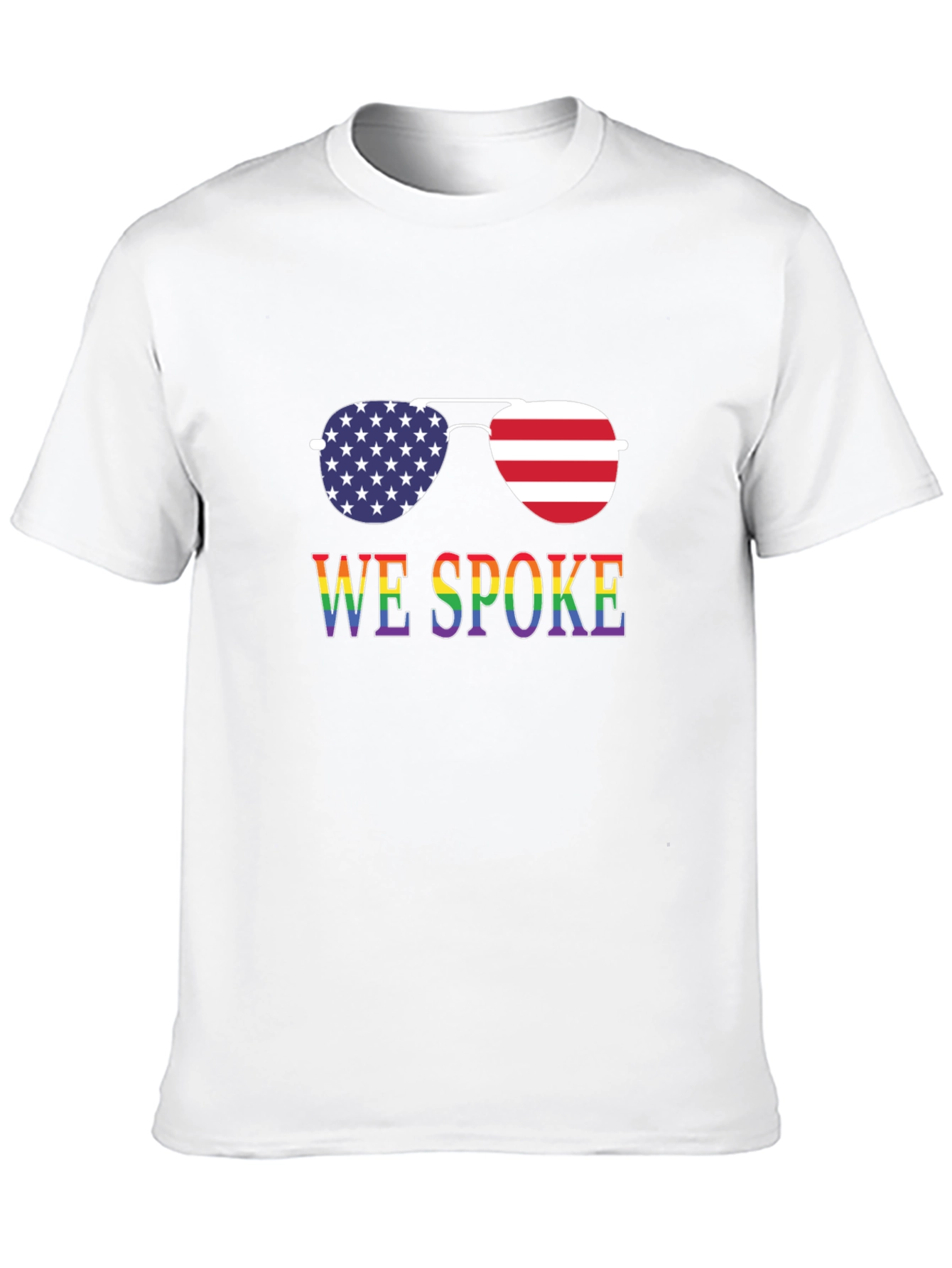 We Spoke Patriotic Rainbow Sunglasses T-Shirt