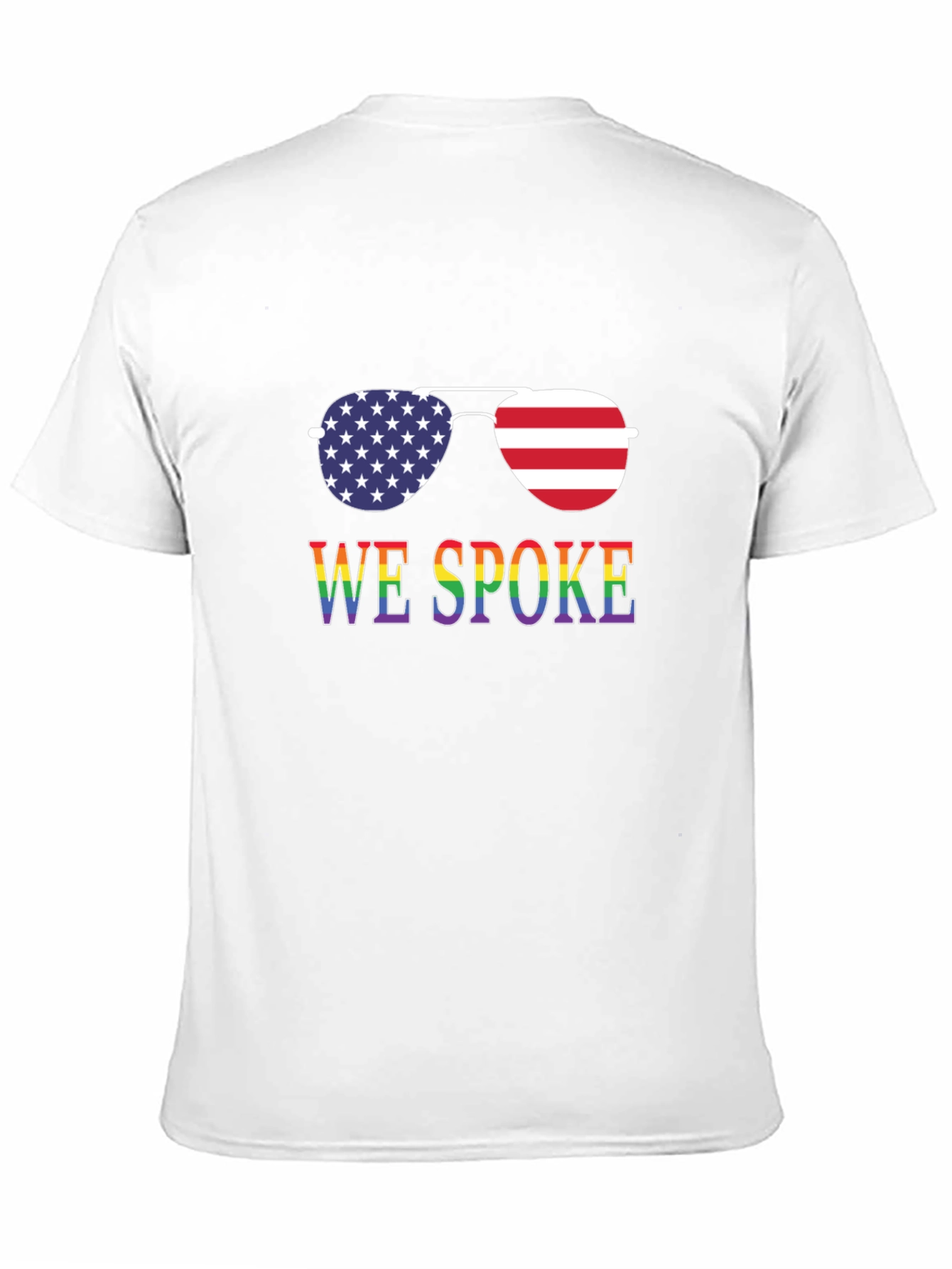 We Spoke Patriotic Rainbow Sunglasses T-Shirt