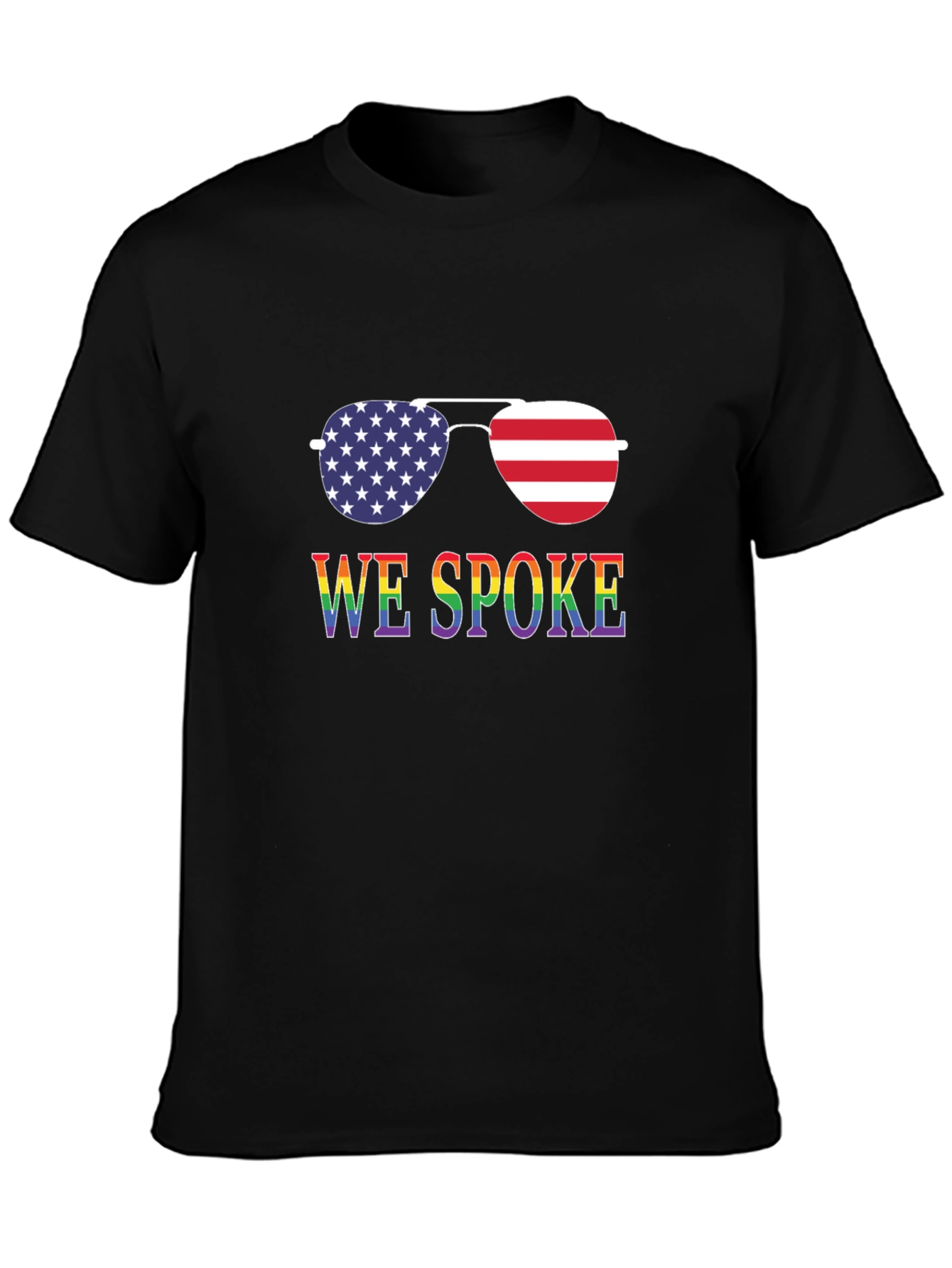 We Spoke Patriotic Rainbow Sunglasses T-Shirt