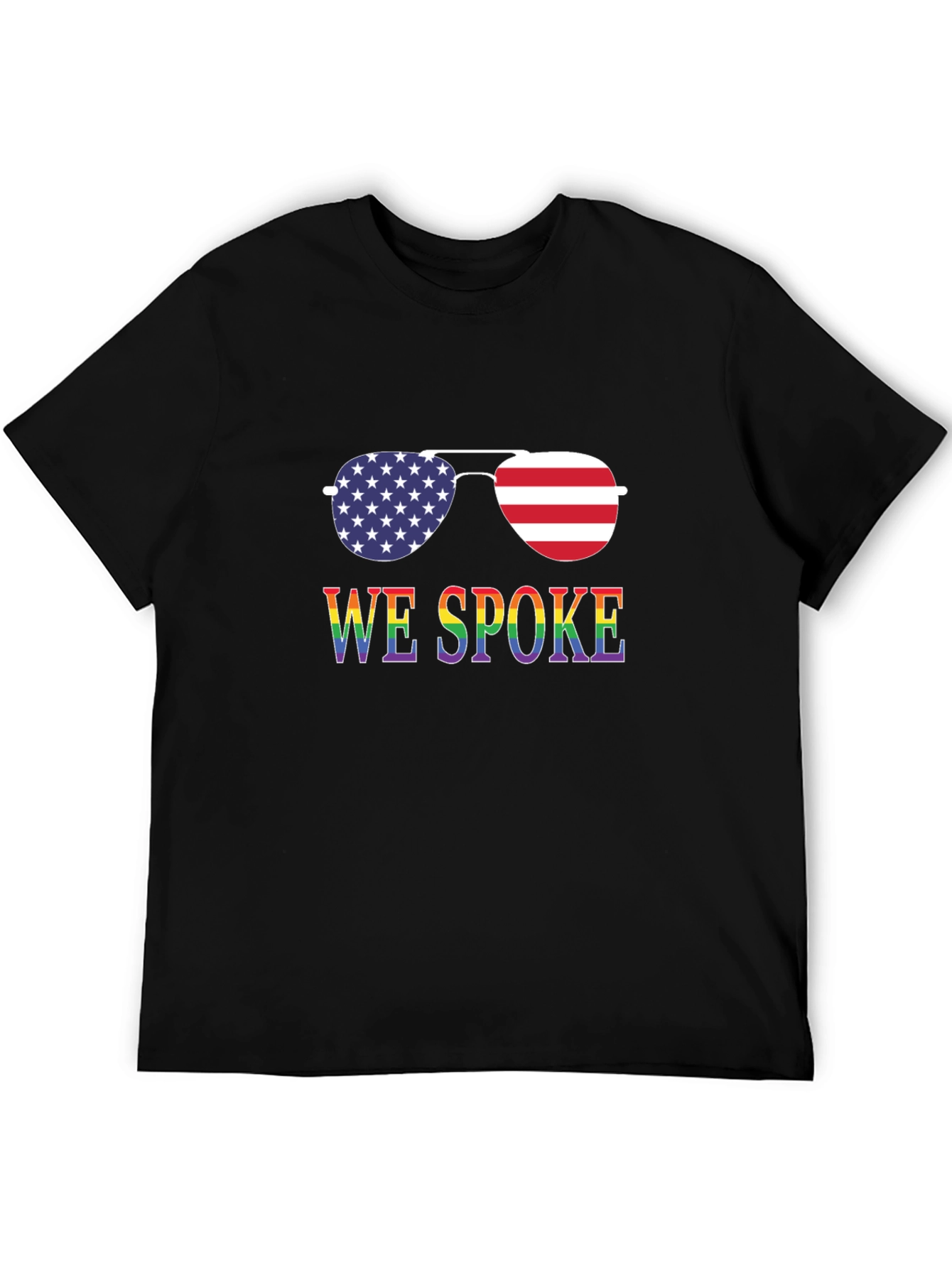 We Spoke Patriotic Rainbow Sunglasses T-Shirt