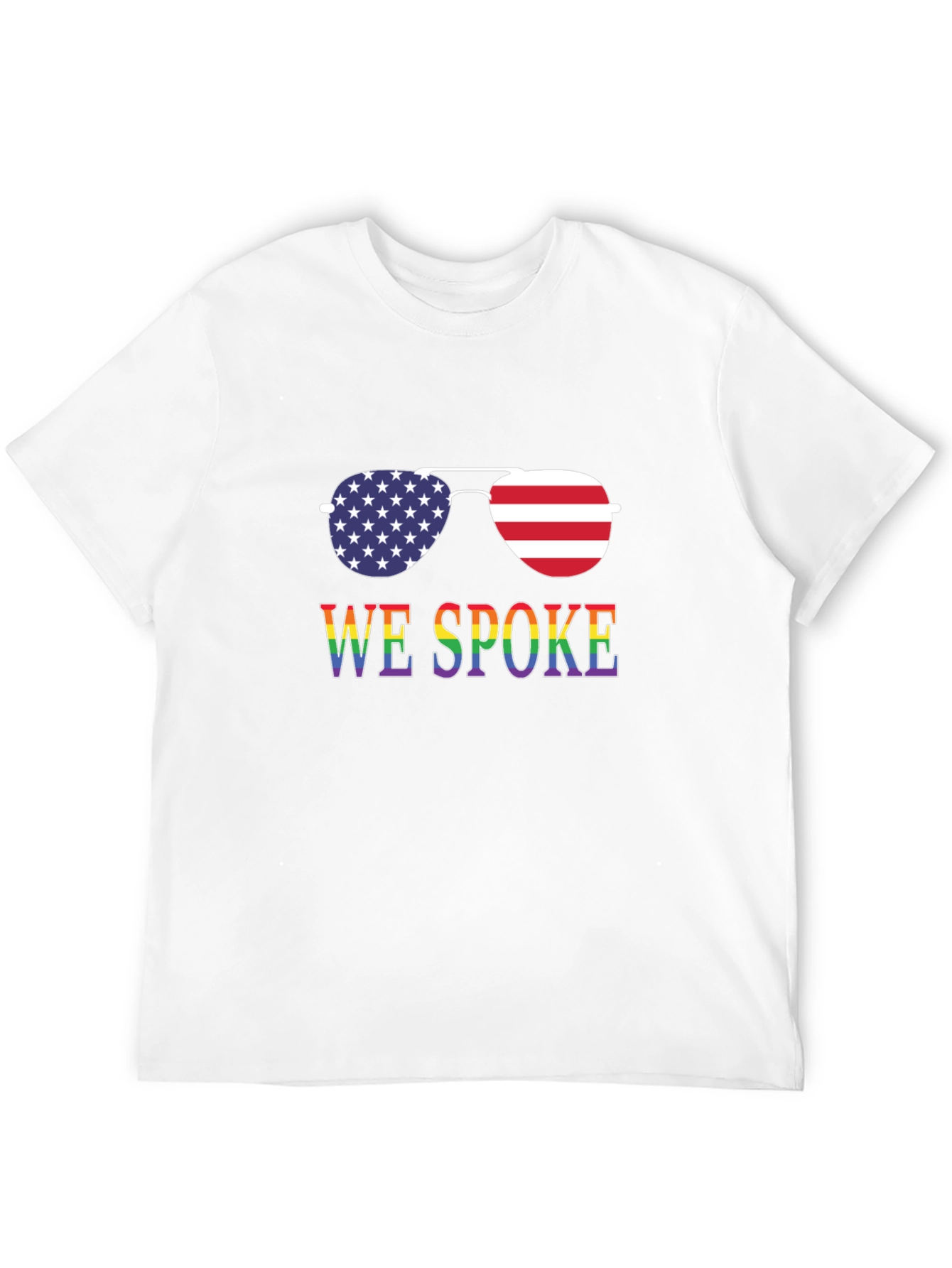 We Spoke Patriotic Rainbow Sunglasses T-Shirt