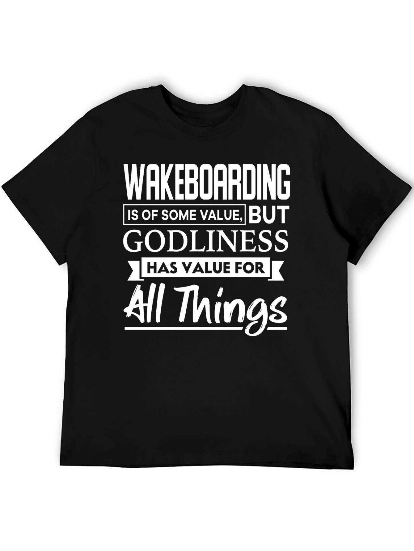Wakeboarding & Godliness T-Shirt - All Things Value