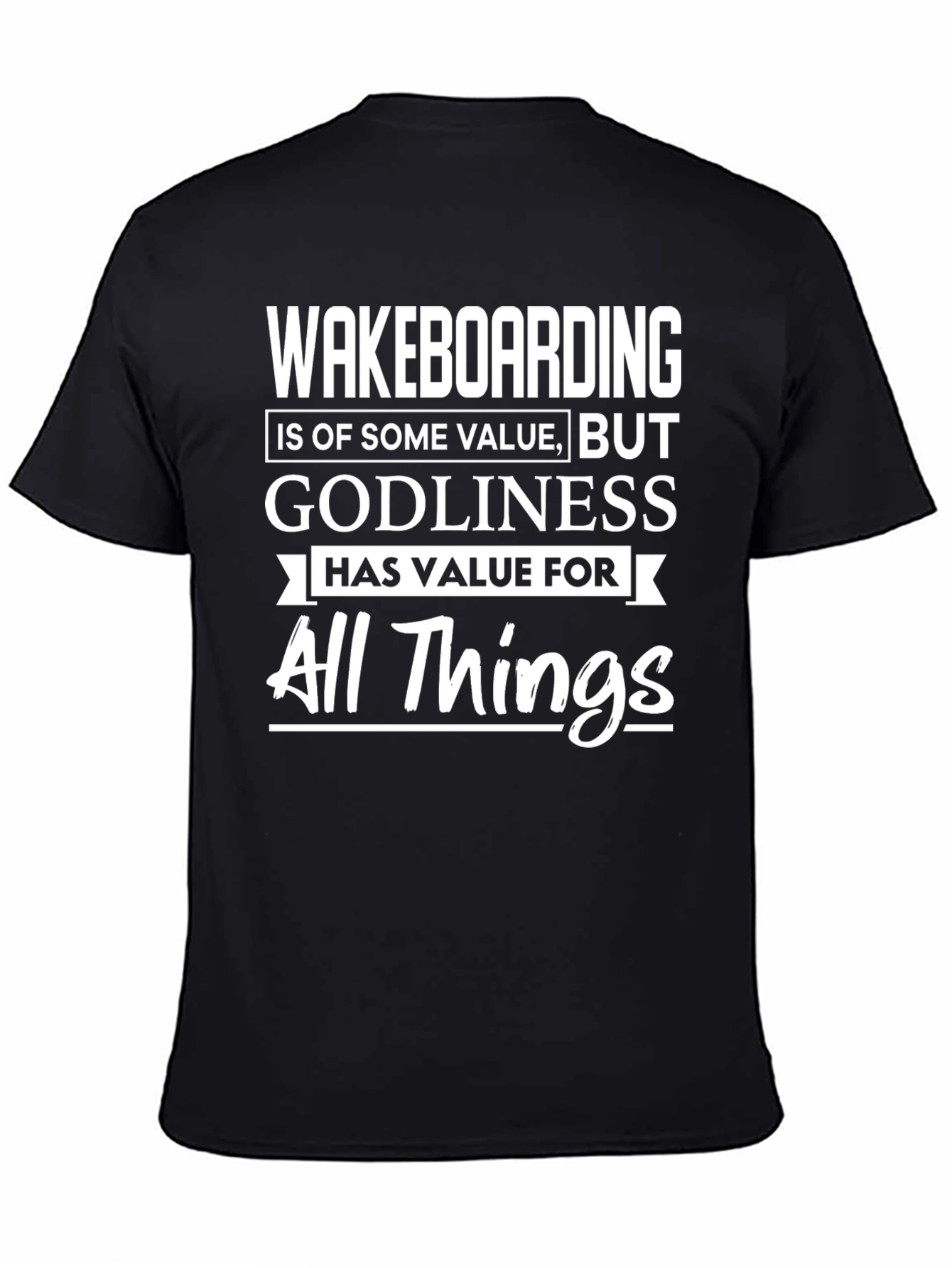 Wakeboarding & Godliness T-Shirt - All Things Value