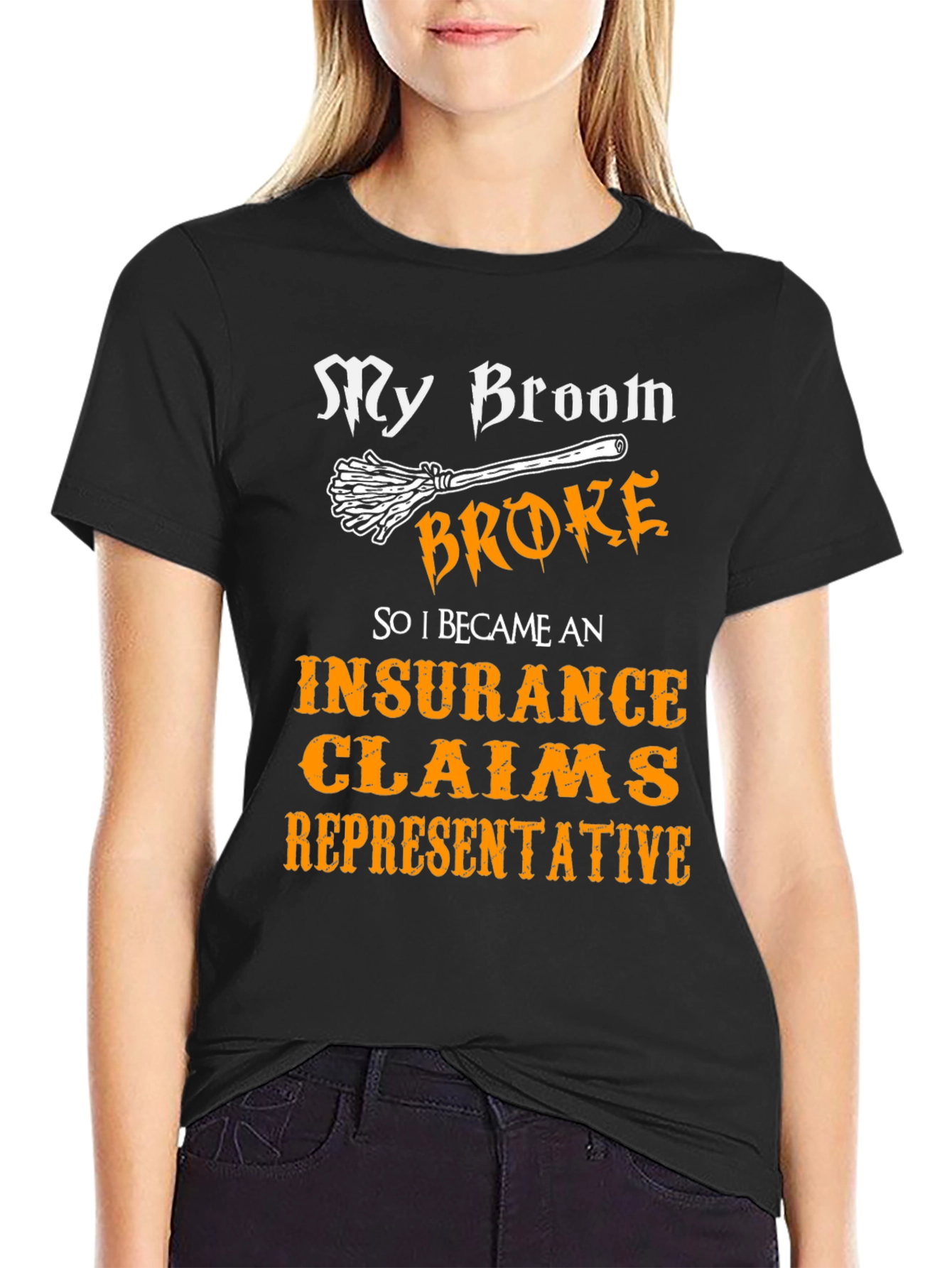 My Broom Broke Insurance Claims Representative T-Shirt