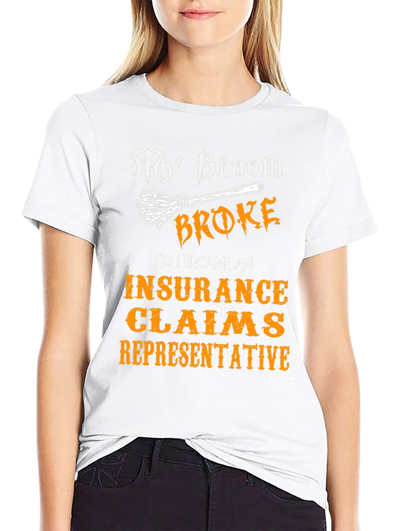 My Broom Broke Insurance Claims Representative T-Shirt
