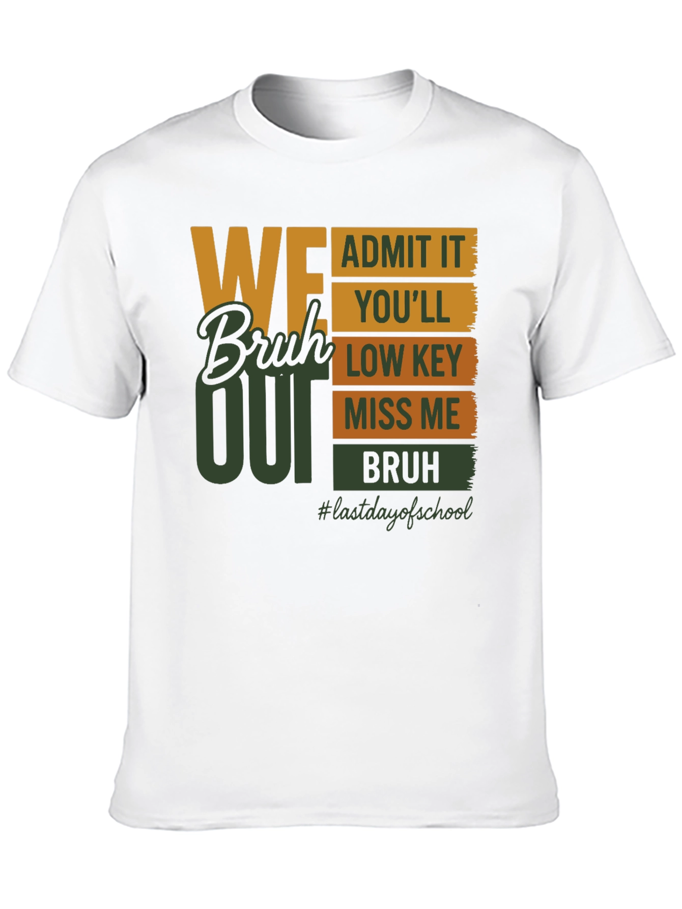 We Bruh Out Last Day of School T-Shirt