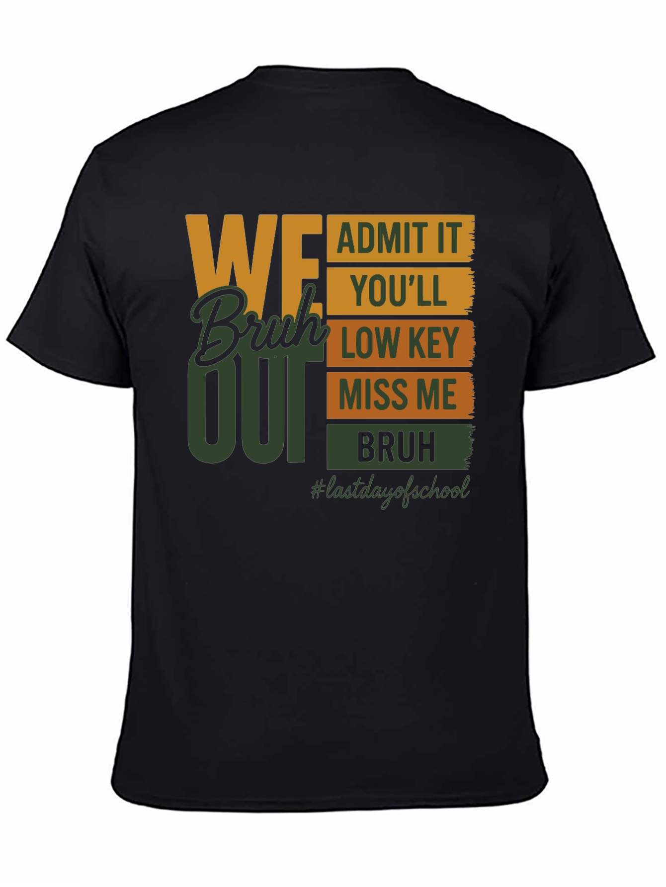 We Bruh Out Last Day of School T-Shirt