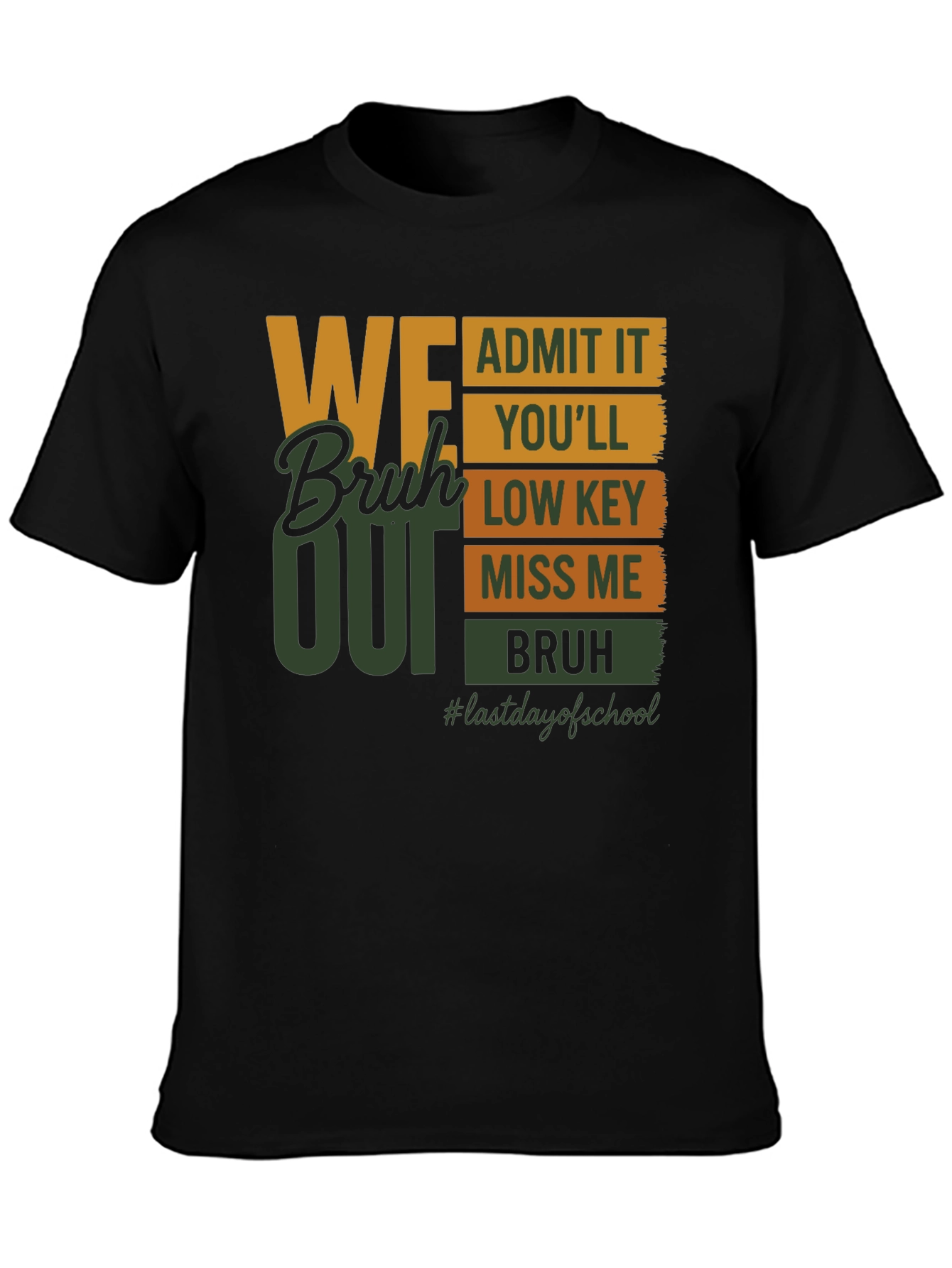We Bruh Out Last Day of School T-Shirt