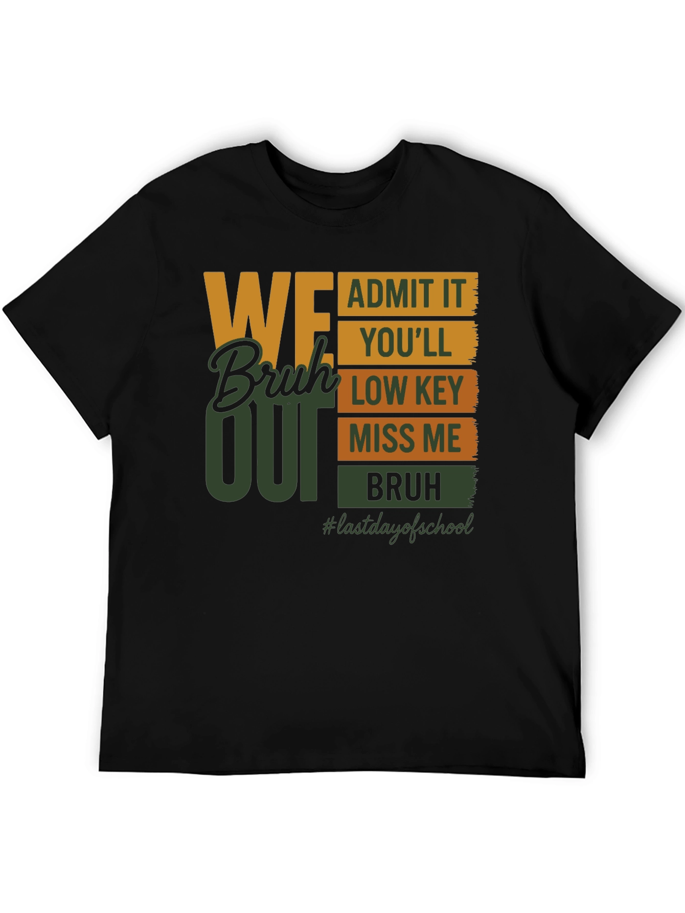 We Bruh Out Last Day of School T-Shirt