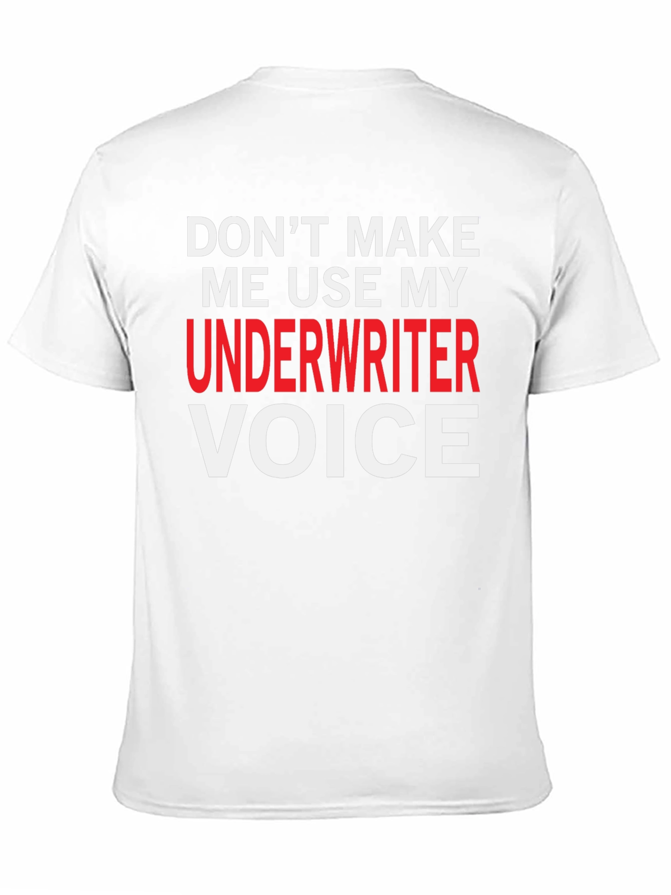 Underwriter Voice T-Shirt - Funny Job Profession Tee
