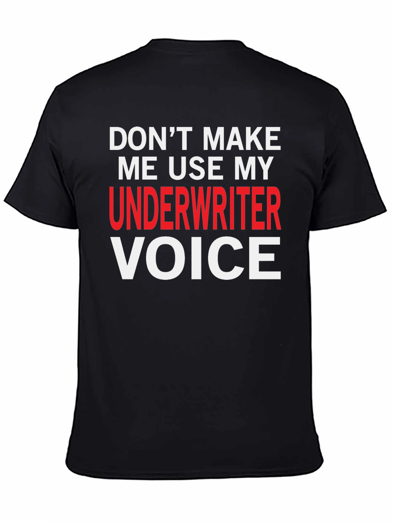 Underwriter Voice T-Shirt - Funny Job Profession Tee