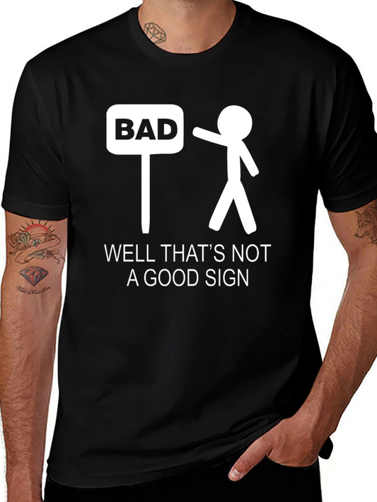 Funny Bad Sign Graphic T-Shirt - Mens Black Cotton Tee