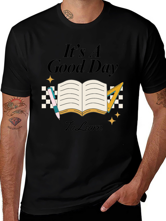 Its A Good Day To Learn Black T-Shirt