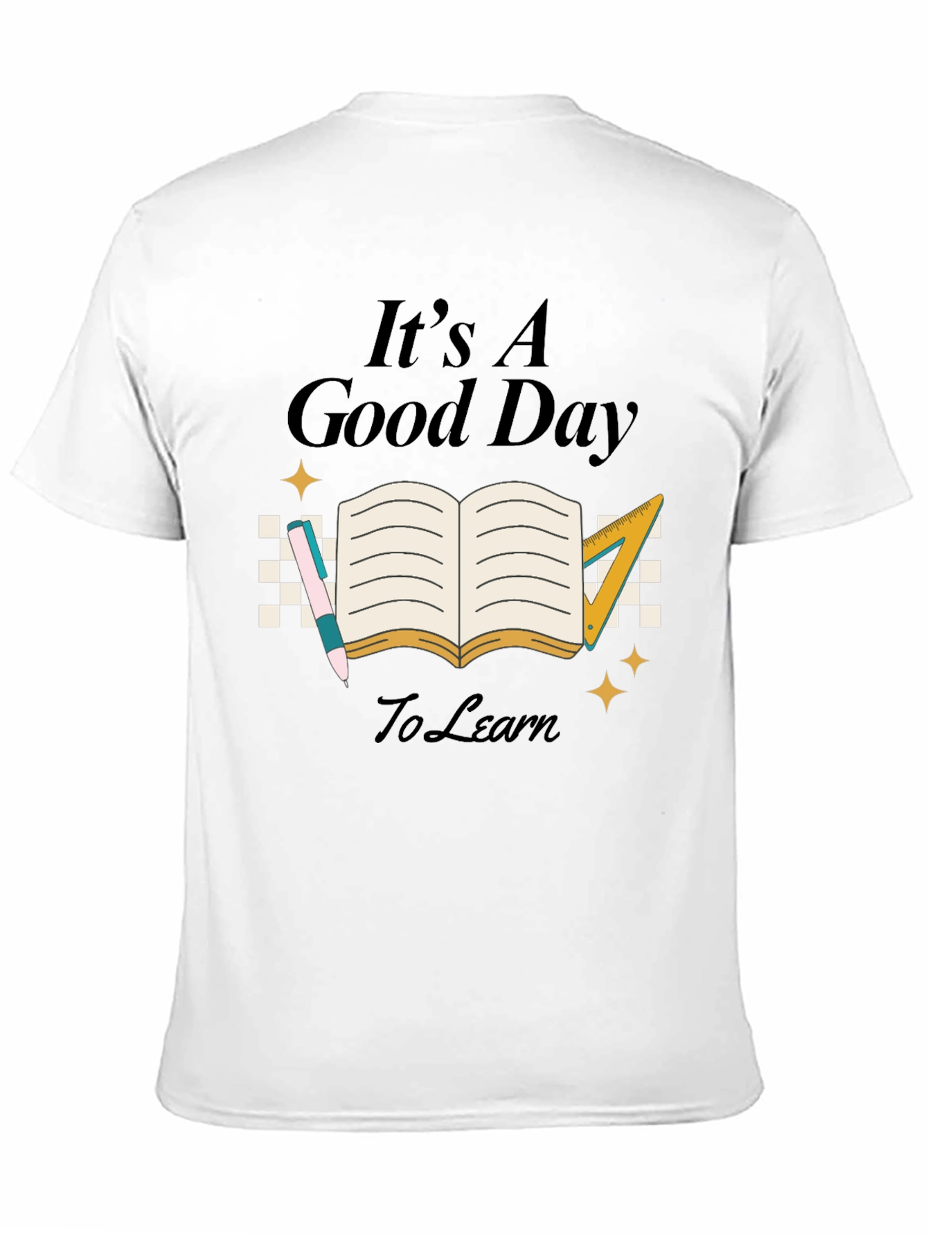 Its A Good Day To Learn Black T-Shirt
