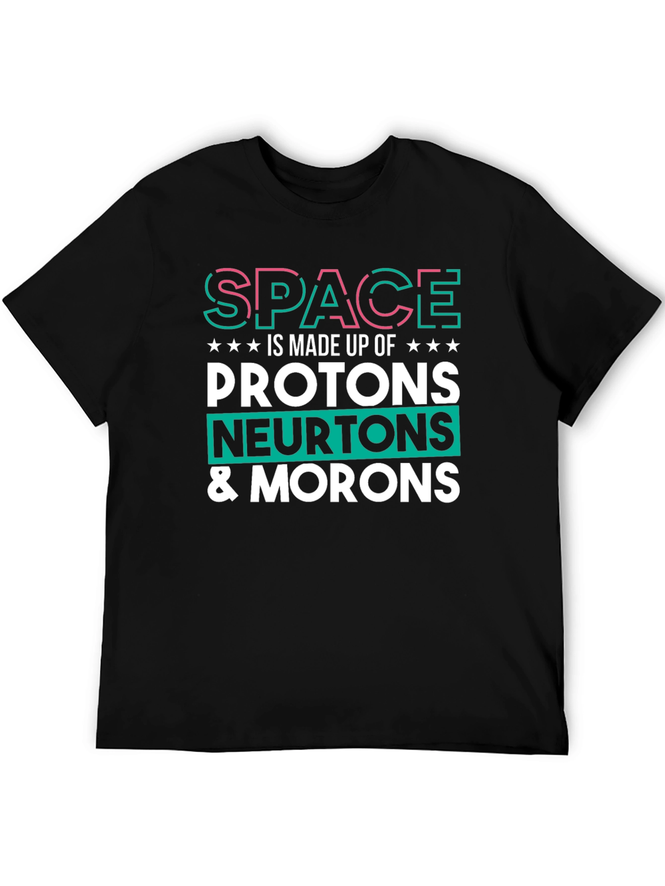 Space Made of Morons T-Shirt Funny Science Tee
