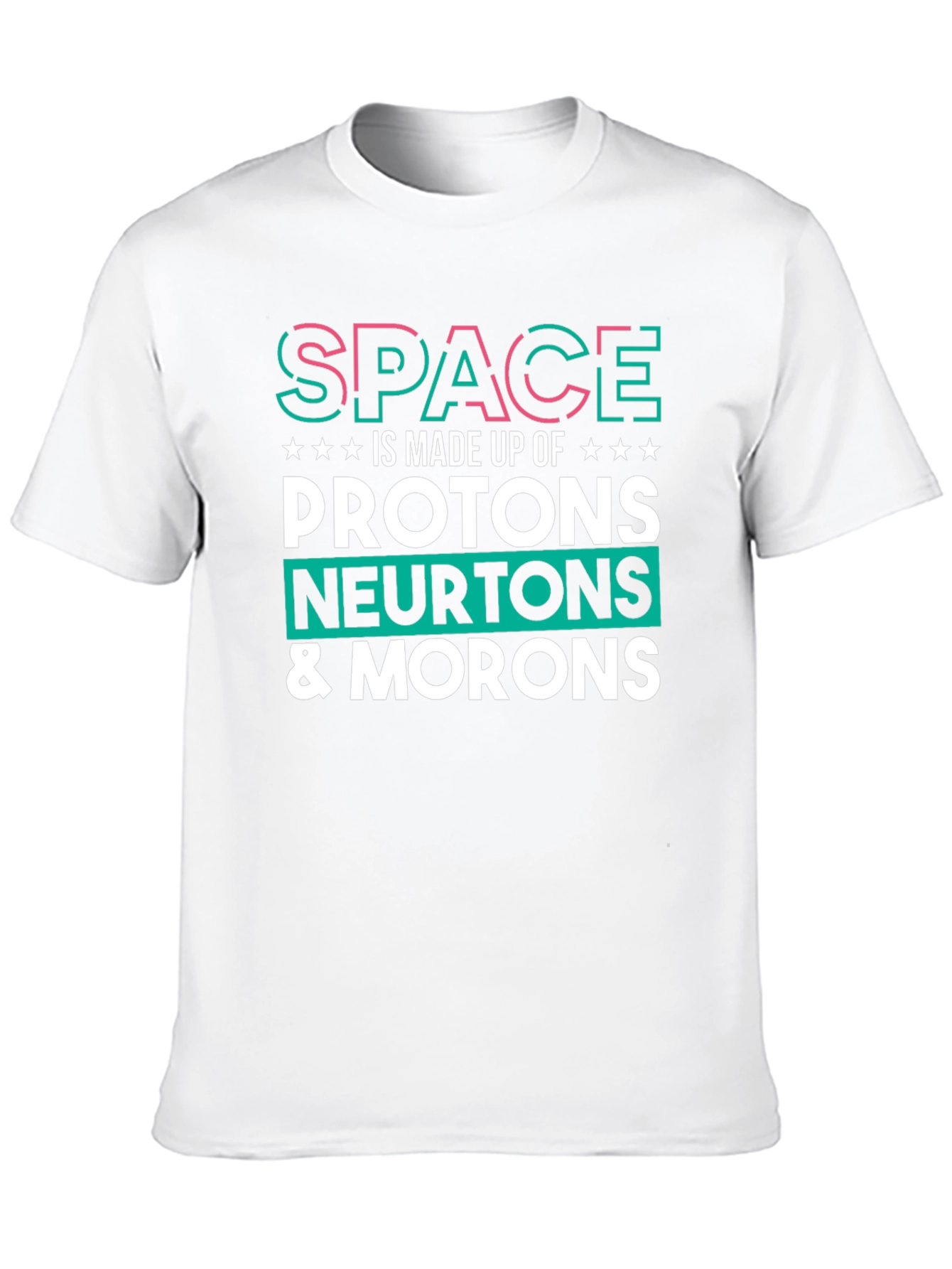 Space Made of Morons T-Shirt Funny Science Tee