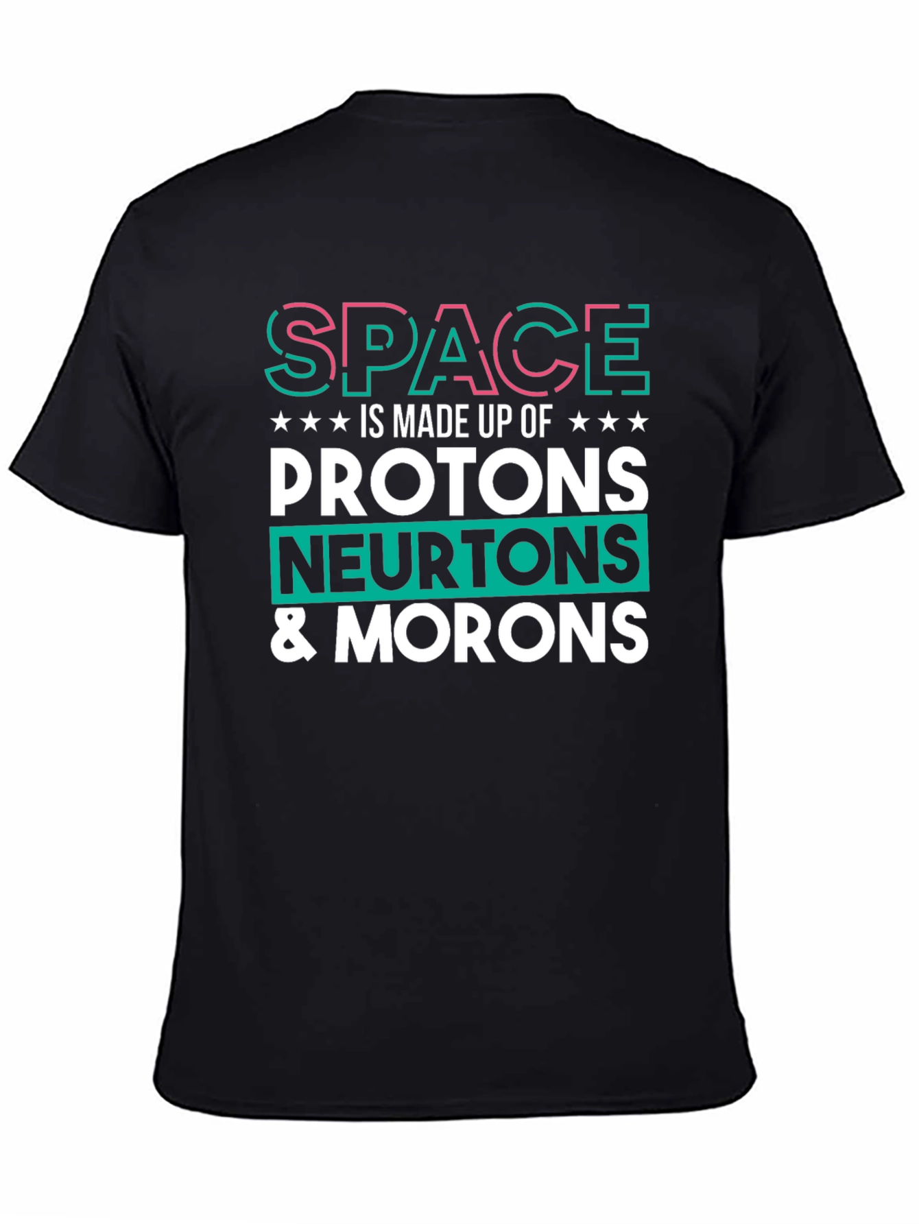 Space Made of Morons T-Shirt Funny Science Tee