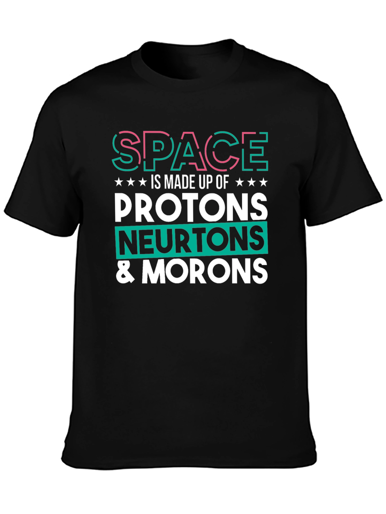 Space Made of Morons T-Shirt Funny Science Tee