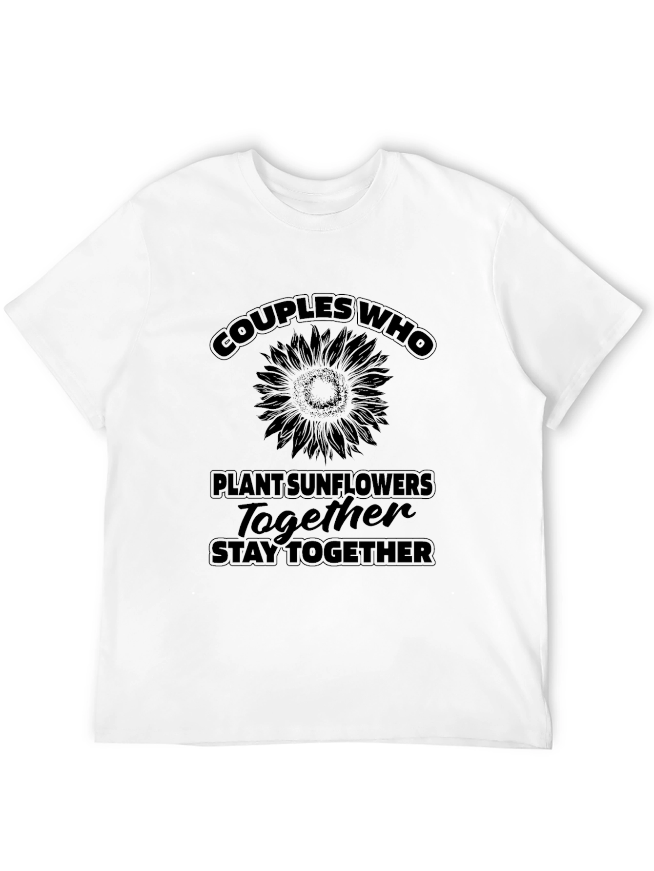 Couples Who Plant Sunflowers T-Shirt