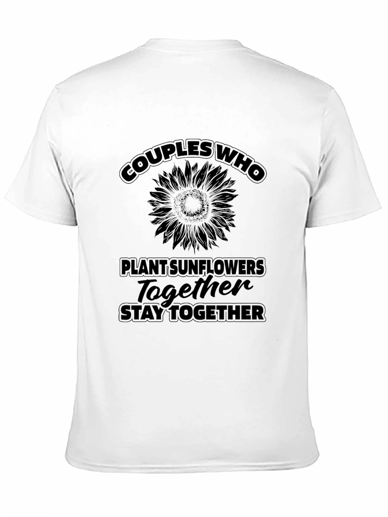 Couples Who Plant Sunflowers T-Shirt