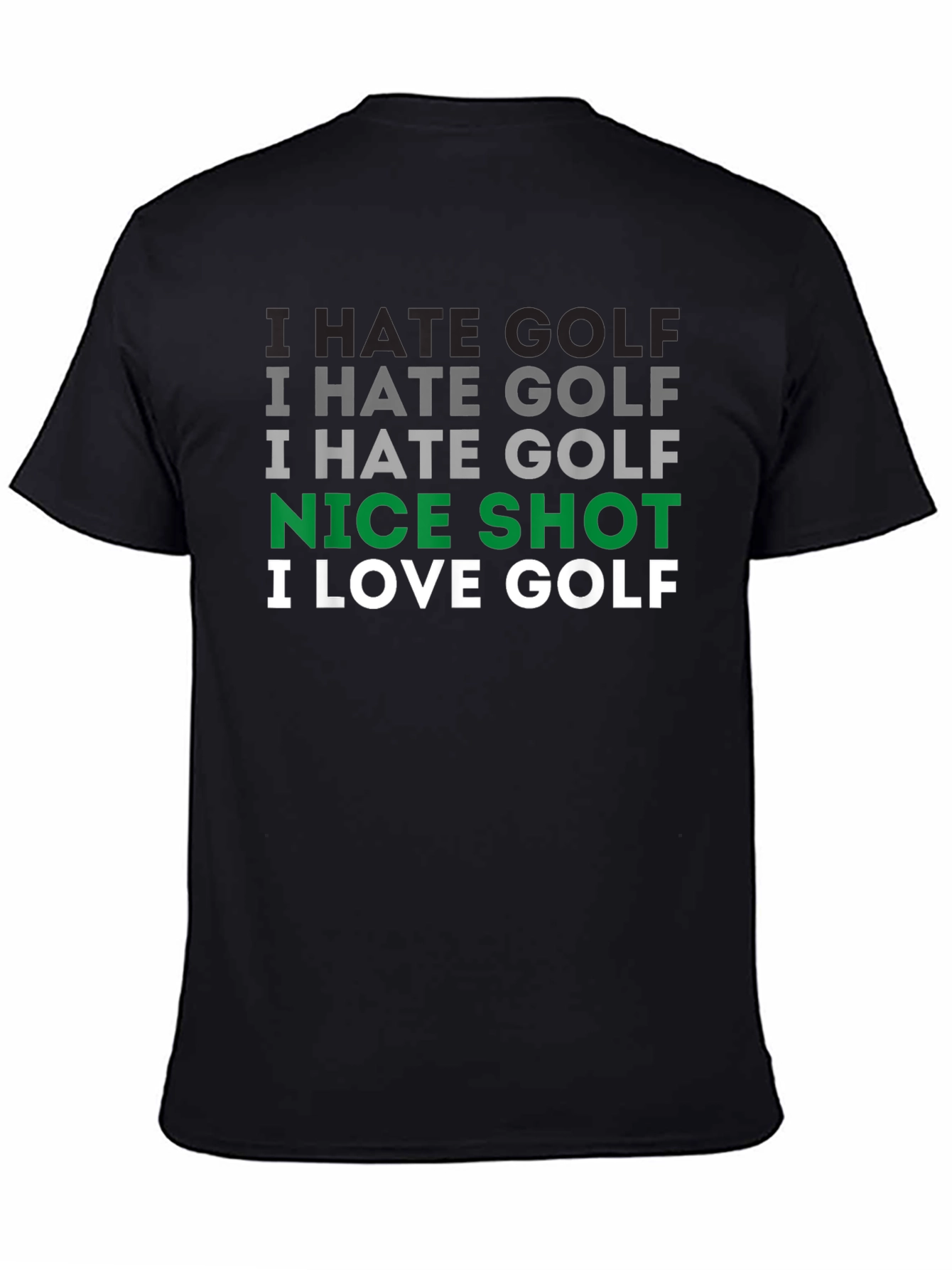 I Hate Golf Nice Shot I Love Golf T-Shirt
