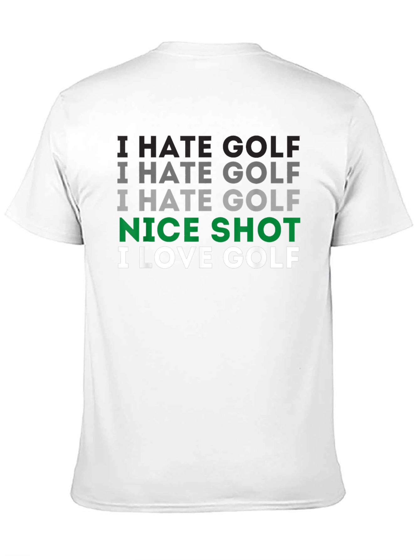 I Hate Golf Nice Shot I Love Golf T-Shirt