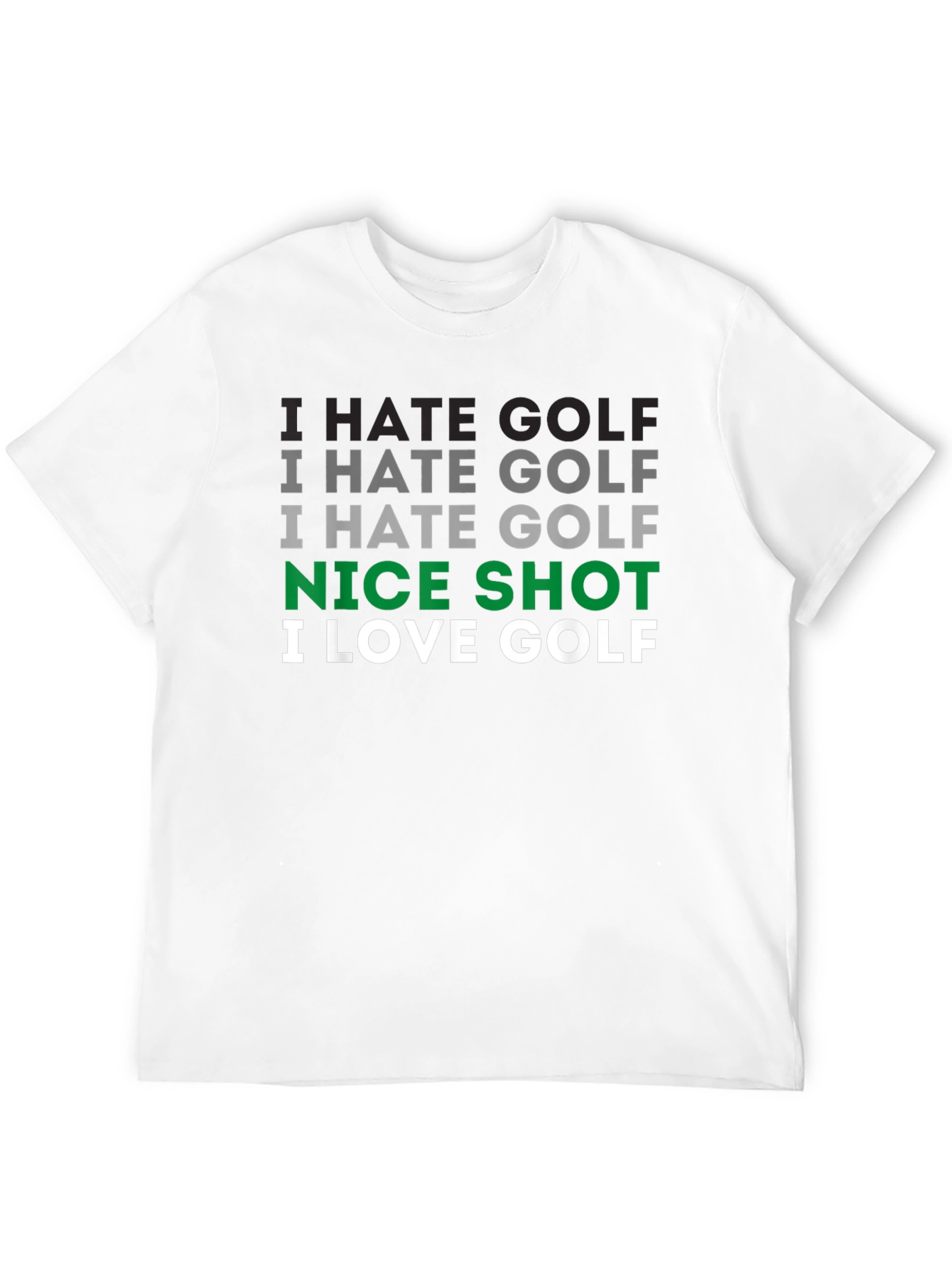 I Hate Golf Nice Shot I Love Golf T-Shirt
