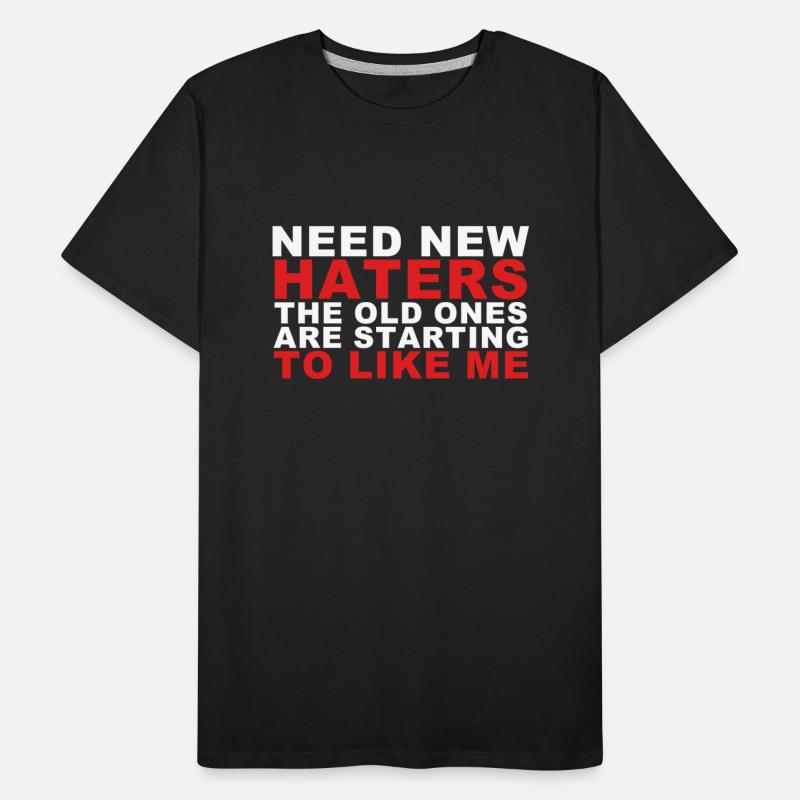 Need New Haters The Old Ones Are Starting To Like