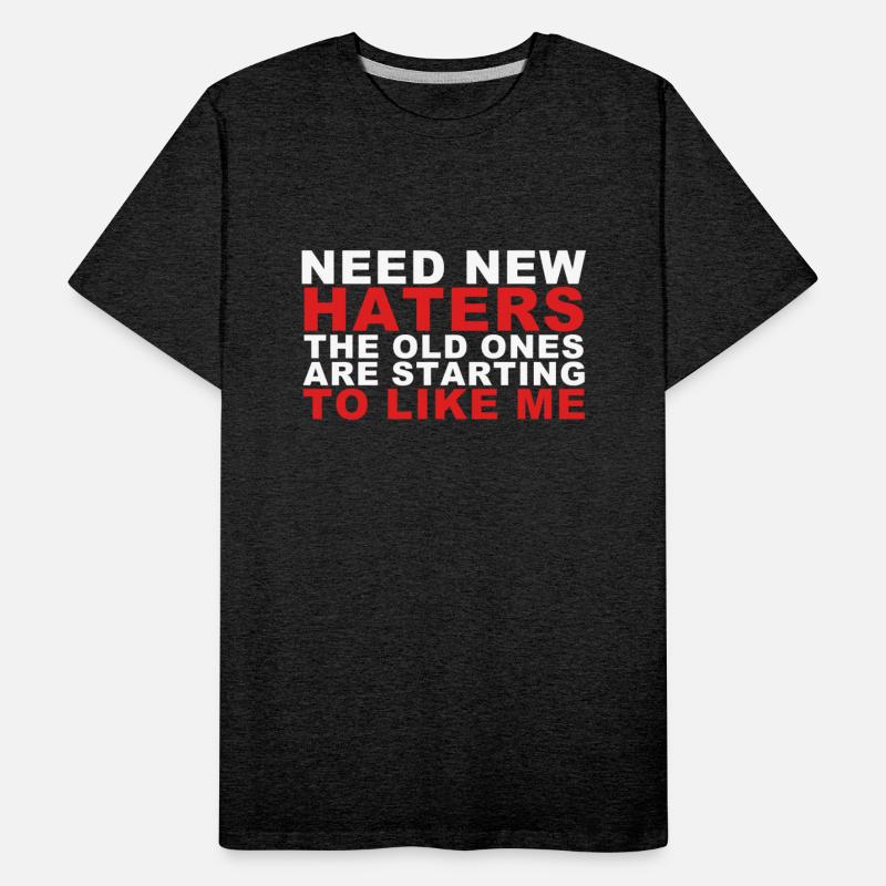 Need New Haters The Old Ones Are Starting To Like