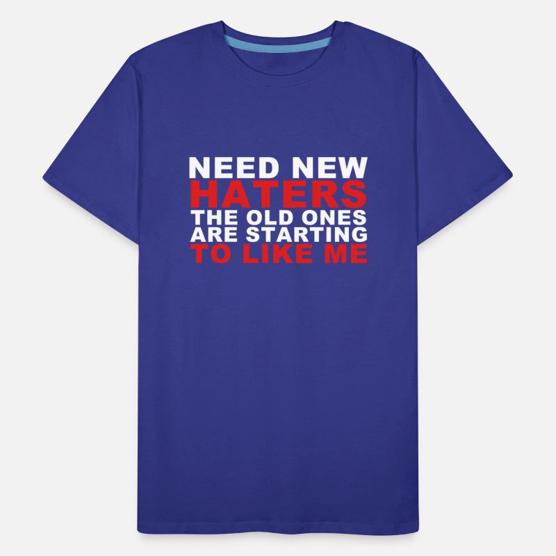 Need New Haters The Old Ones Are Starting To Like