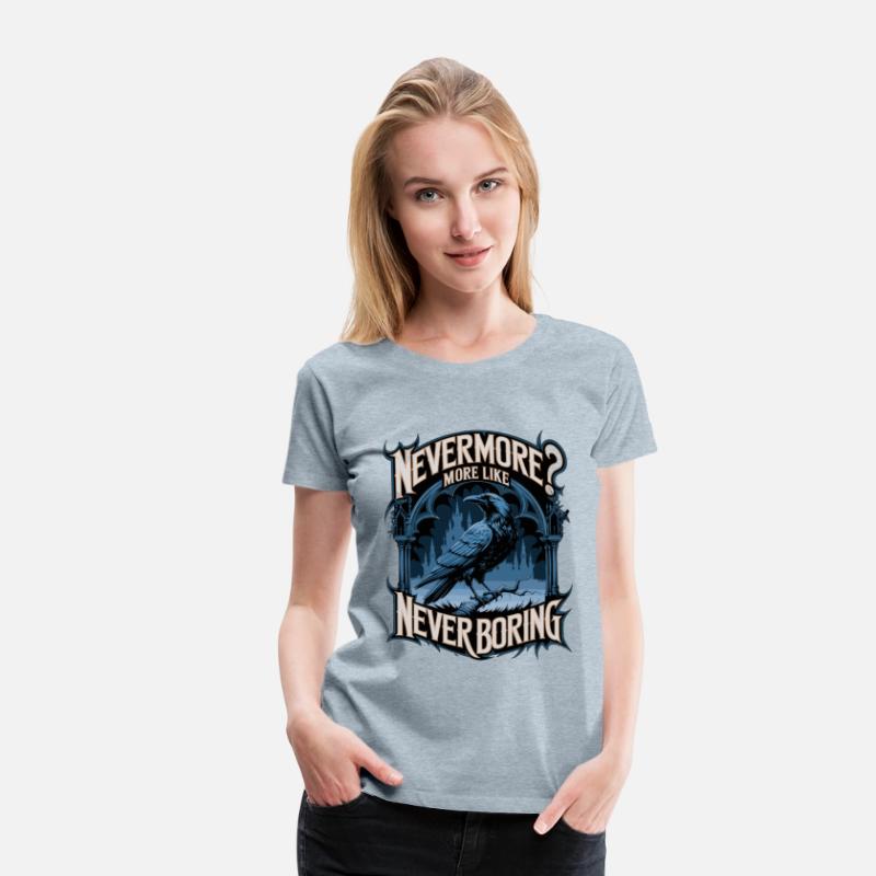 Nevermore More Like Never Boring Raven Gothic Art