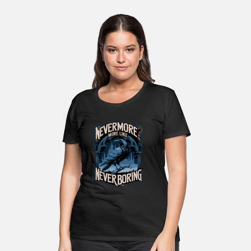 Nevermore More Like Never Boring Raven Gothic Art