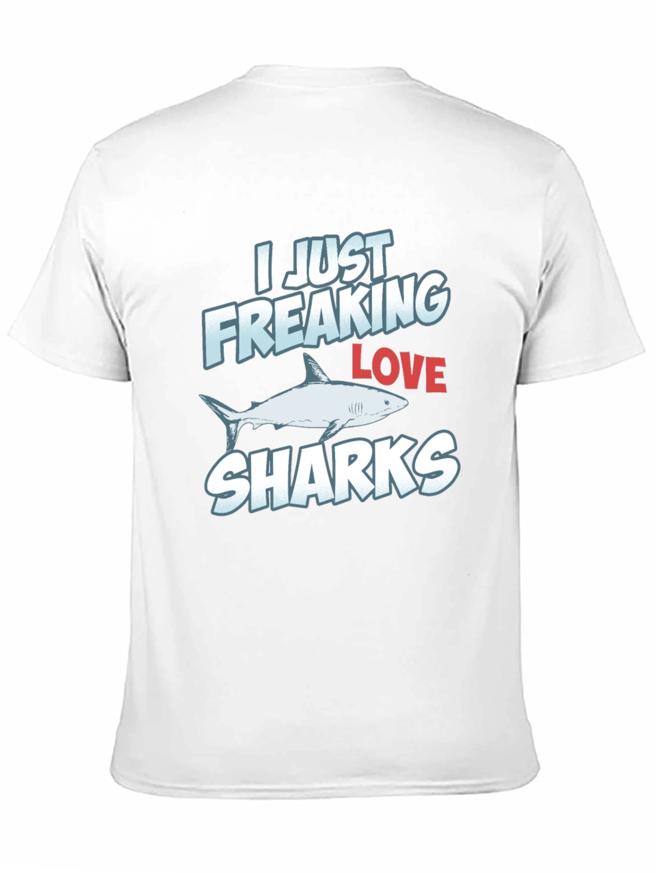 I Freaking Love Sharks Graphic Print T-Shirt