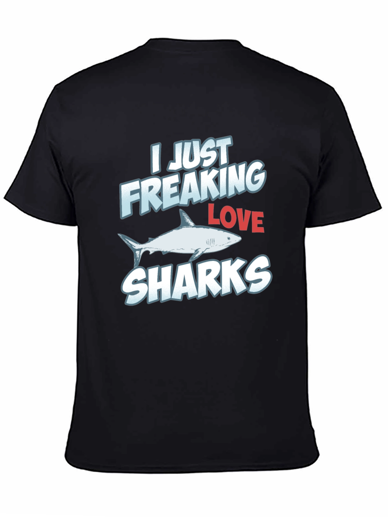 I Freaking Love Sharks Graphic Print T-Shirt