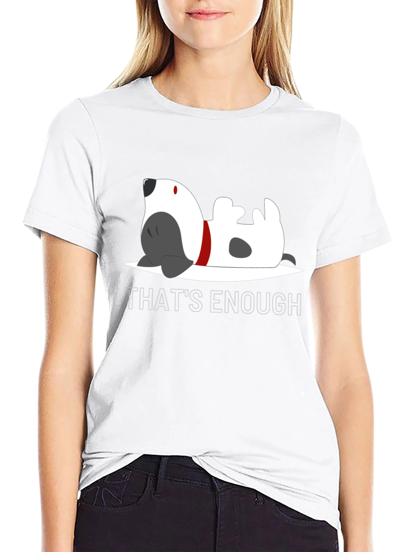 Thats Enough Dog Graphic Tee