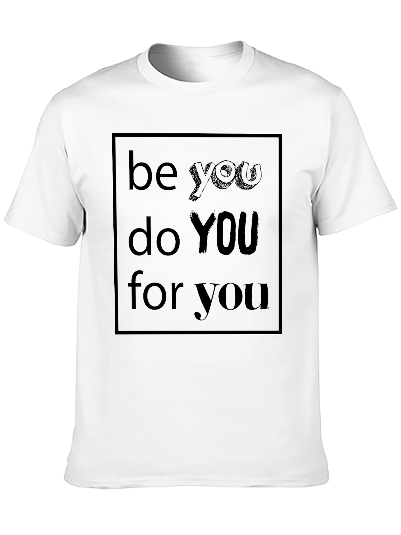 Be You Graphic T-Shirt - Motivational Black Tee