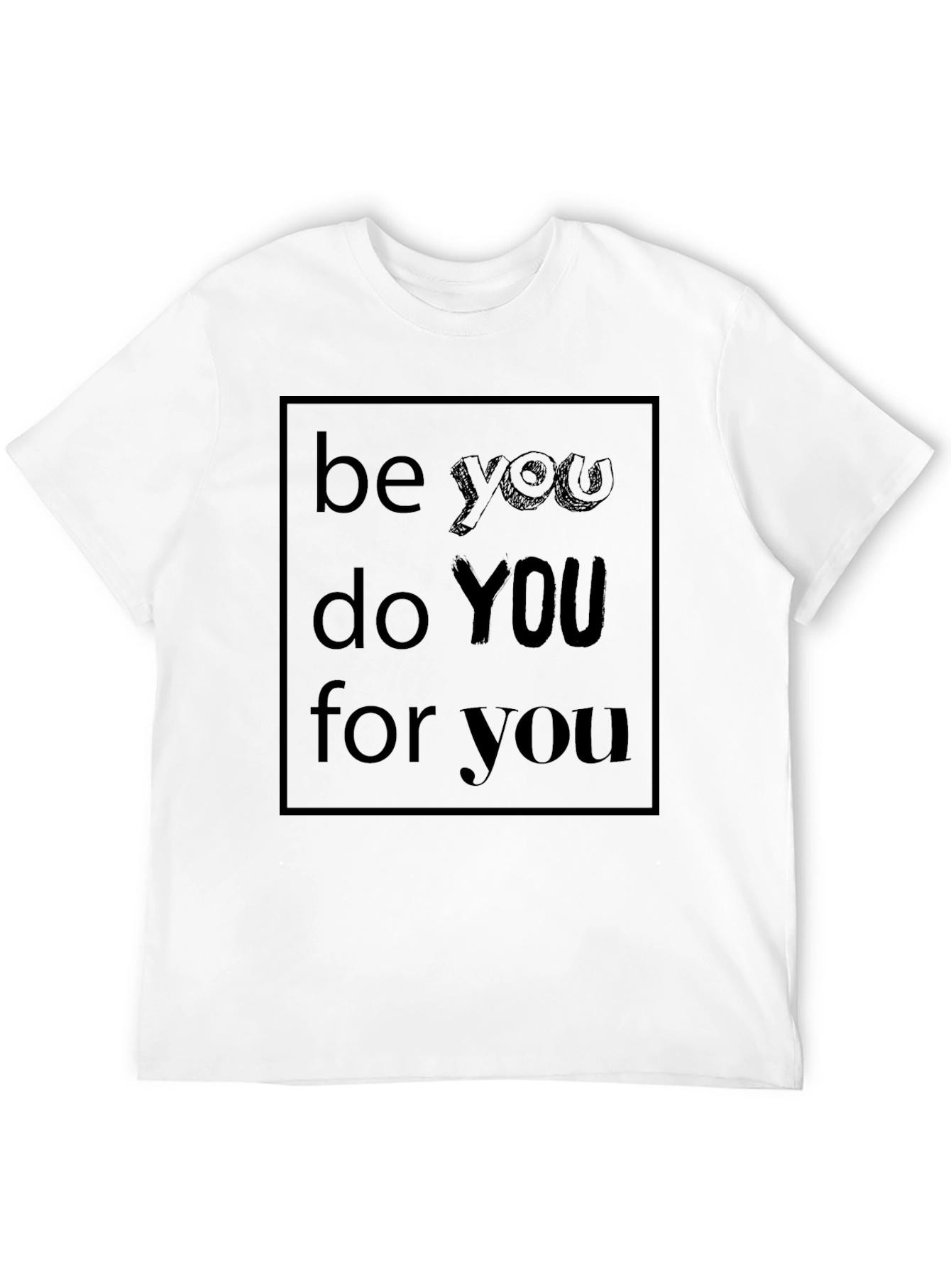 Be You Graphic T-Shirt - Motivational Black Tee