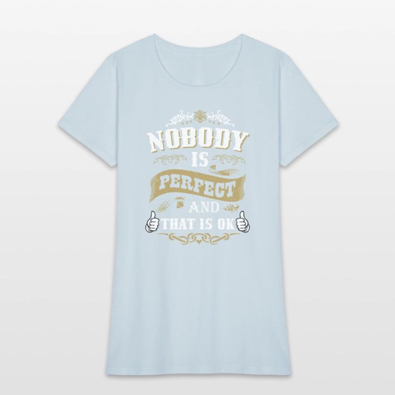 Nobody is perfect and that is ok