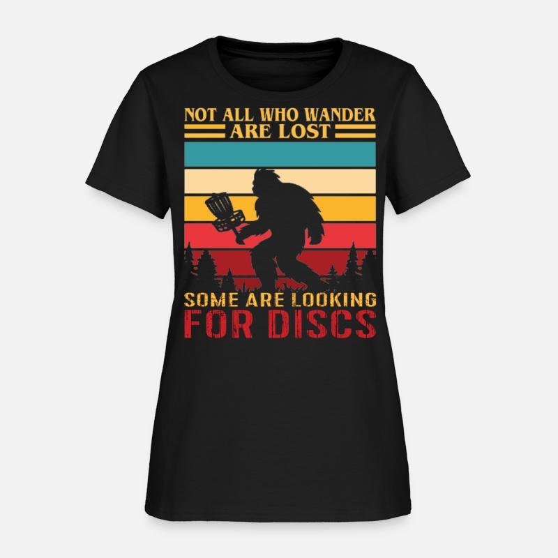 Not All Who Wander Are Lost Some Looking For Discs