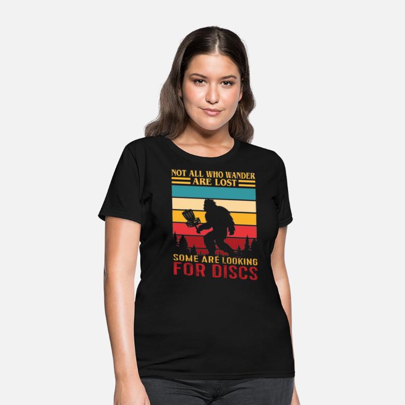 Not All Who Wander Are Lost Some Looking For Discs