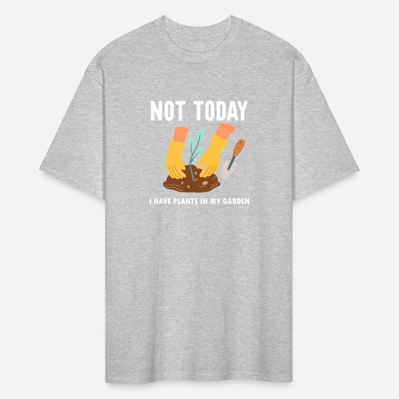 Not Today I Have Plants In My Garden Horticulture