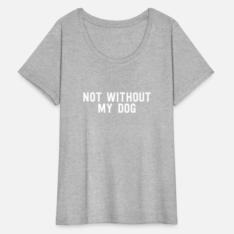 Not Without My Dog - Dog