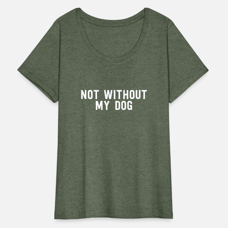 Not Without My Dog - Dog
