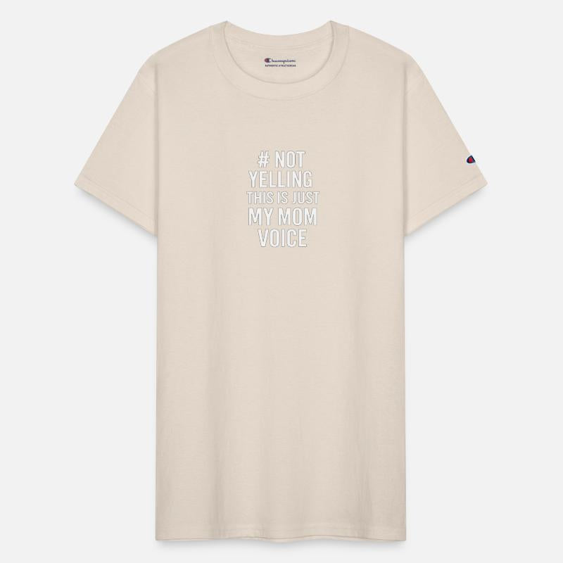 Not Yelling This Is Just My Mom Voice