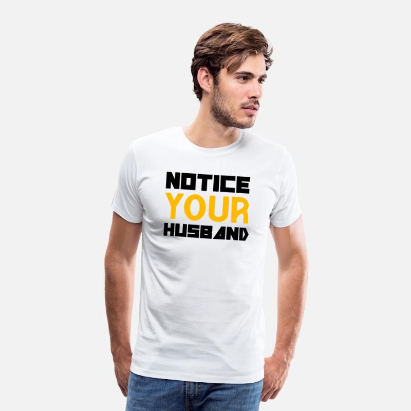 NOTICE YOUR HUSBAND TSHIRT SHIRT