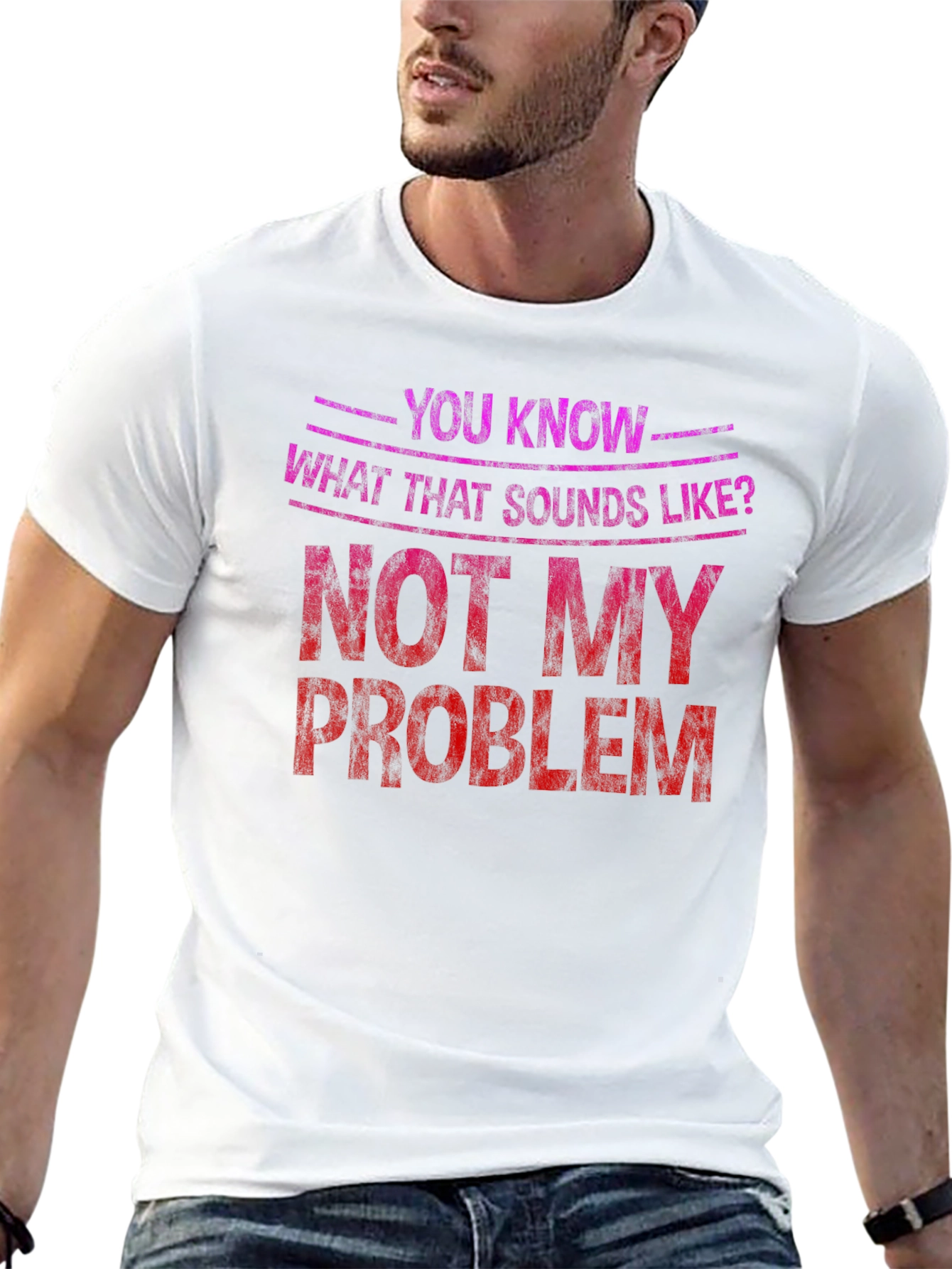 Not My Problem Graphic Tee - Funny Sarcastic T-Shirt