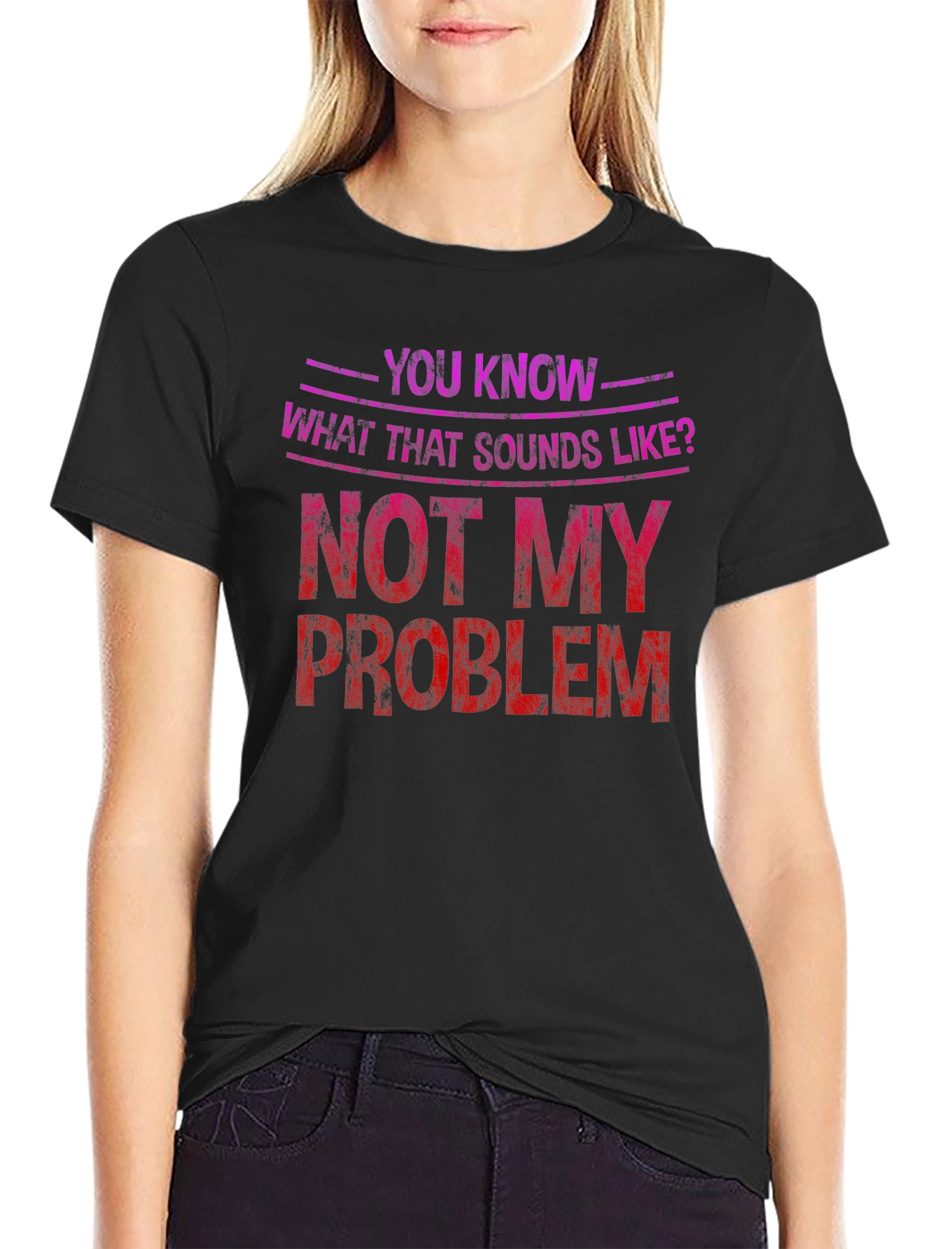 Not My Problem Graphic Tee - Funny Sarcastic T-Shirt
