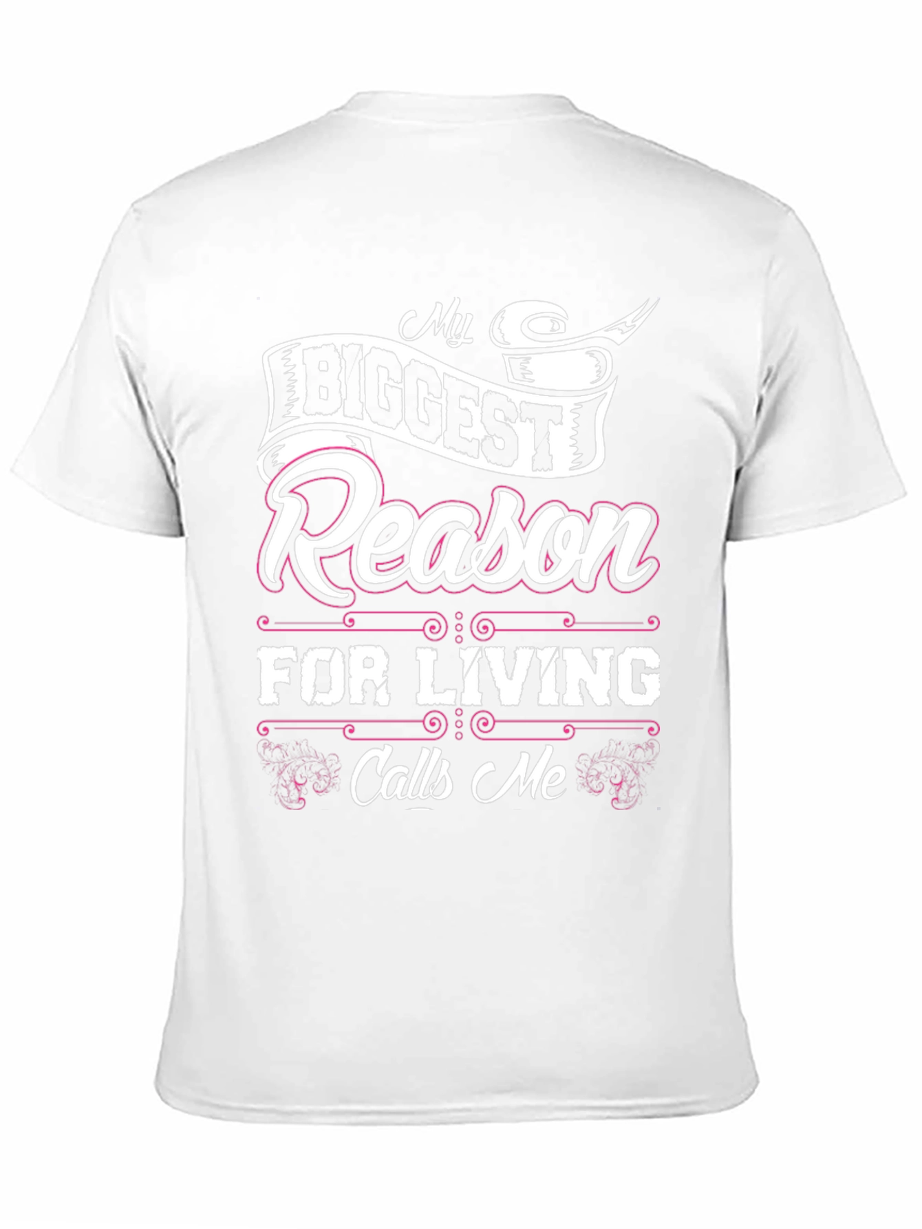 My Biggest Reason For Living Mens T-Shirt