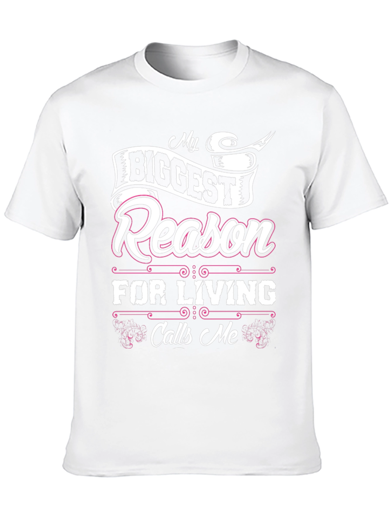 My Biggest Reason For Living Mens T-Shirt