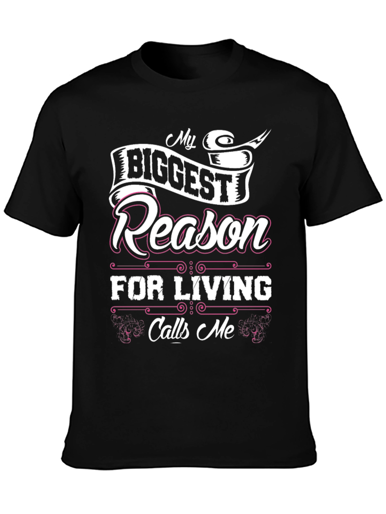 My Biggest Reason For Living Mens T-Shirt